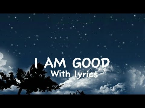 i am good (lyrics) #subscribe #subscribe