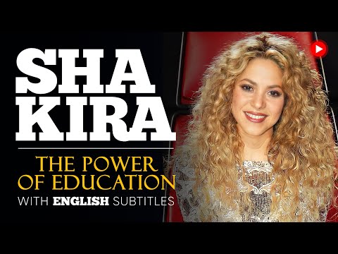 ENGLISH SPEECH | SHAKIRA: The Power of Education (English Subtitles)