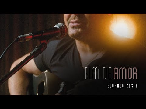 FIM DE AMOR | Eduardo Costa