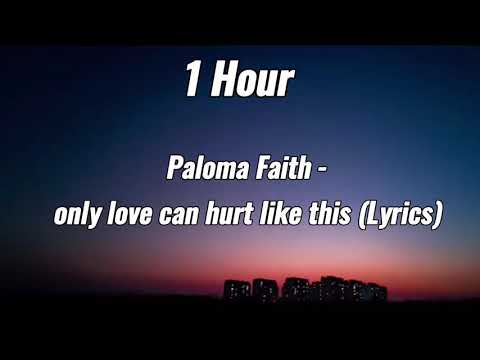 “Only love can hurt like this” - Paloma Faith ||1 hour with lyrics