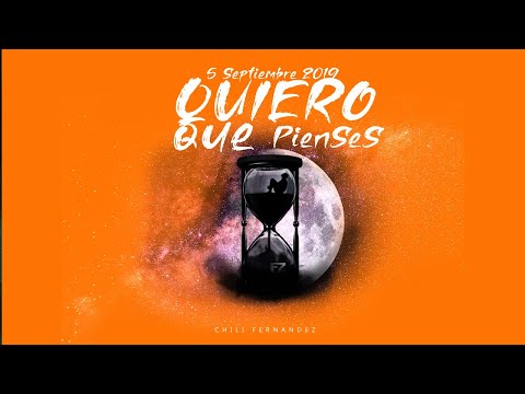 Chili Fernández - Quiero Que Pienses (Video Lyric)