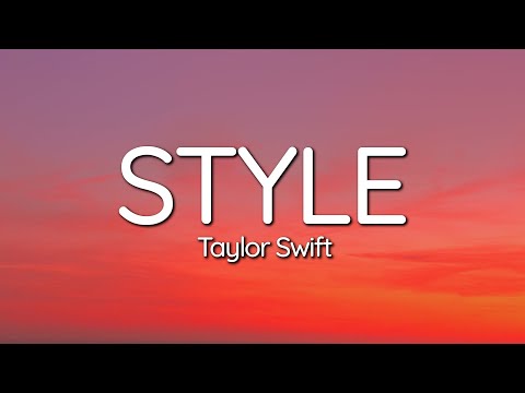 Taylor Swift - Style (Lyrics)