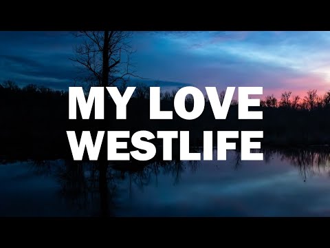 Thumbnail for Westlife - My Love [ Audio + Lyrics ]