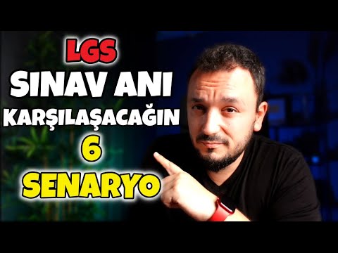 LGS Sınav Anı Karşılaşacağın 6 Senaryo | NELER YAPMALISIN ?