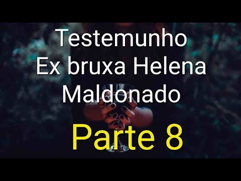 Helena Maldonado: Testemunho parte8