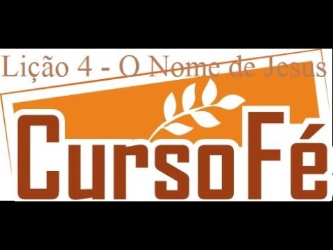 Thumbnail for Curso Fé - Lição 4: O Nome de Jesus