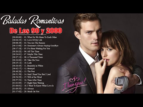 Las Mejores Baladas En Ingles De Los 90 y 2000 ???? Romanticas Viejitas en Ingles 90&apos;s y 2000&apos;s