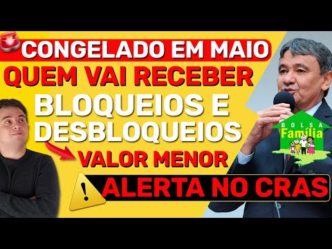 BOLSA FAMÍLIA CONGELADO EM MAIO: bloqueios, desbloqueios, valor menor e consulta