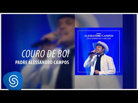 Couro de Boi (Deus Sempre Faz o Melhor) - Padre Alessandro Campos - [Áudio Oficial]