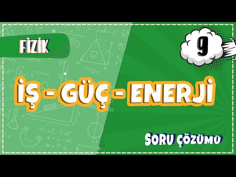 9. Sınıf Fizik - İş - Güç - Enerji Soru Çözümleri | 2022