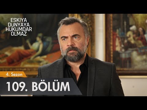 Eşkıya Dünyaya Hükümdar Olmaz 109. Bölüm