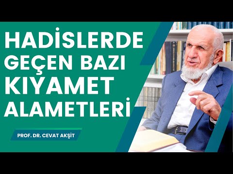 Hadislerde Geçen Bazı Kıyamet Alametleri - Prof. Dr. Cevat Akşit Hocaefendi
