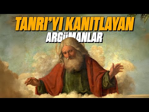 Tanrı'nın Var Olduğunun Kanıtları (Teizm Felsefesi)