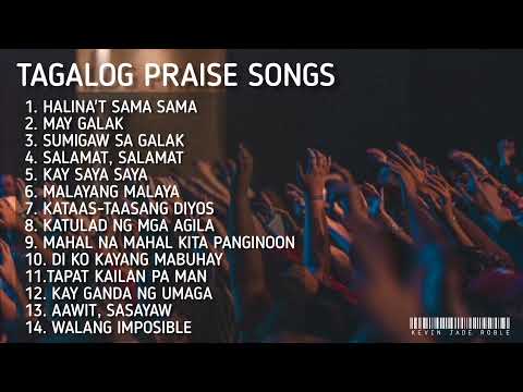 Tagalog Praise Songs Playlist | Tagalog Christian Songs Nonstop 2022