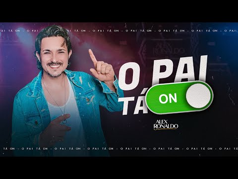 Alex Ronaldo - O Pai Ta On - DVD 2022