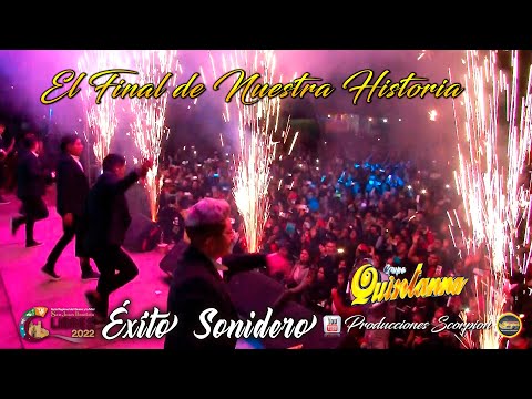 El Final de Nuestra Historia ???? Grupo Quintanna ???? Exitazo Sonidero ???? Libres Puebla 2022 ????