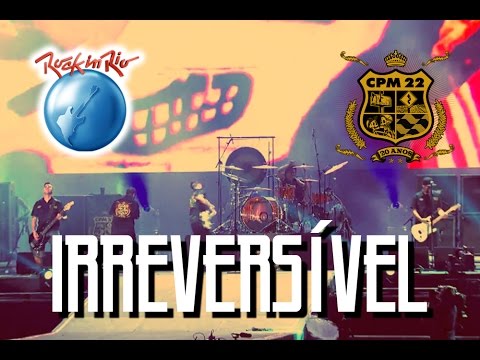 CPM 22 - Irreversível (Ao Vivo no Rock in Rio)