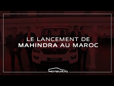 Le lancement de Mahindra au Maroc