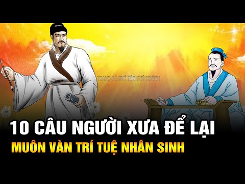 10 Câu nói Người xưa để lại Thể hiện Muôn vàn Sắc thái Trí tuệ trong Nhân sinh