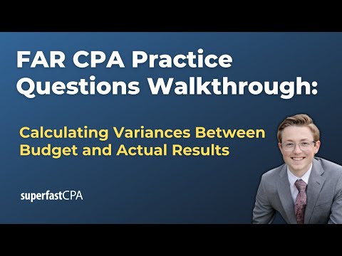 FAR CPA Practice Questions: Calculating Variances Between Budget and Actual Results