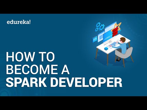 How to Become a Spark Developer | Spark Developer Job Description | Apache Spark Tutorial | Edureka