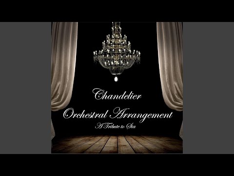 Chandelier (Orchestral Arrangement)