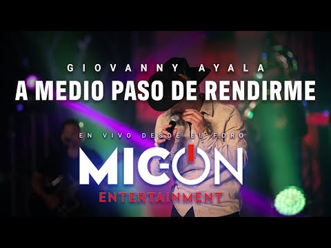 Giovanny Ayala - A Medio Paso de Rendirme (En Vivo)