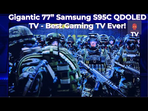 Gigantic 77” Samsung S95C QDOLED TV - Best Gaming TV Ever!