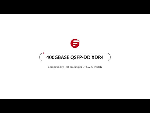 400G QSFP-DD-XDR4 Compatibility Test on Juniper QFX5220 Switch | FS