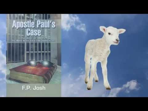 Thumbnail for "Apostle Paul's Case: The Root of the Lie We Have Been Told for 2000 Years" by F.P. Josh