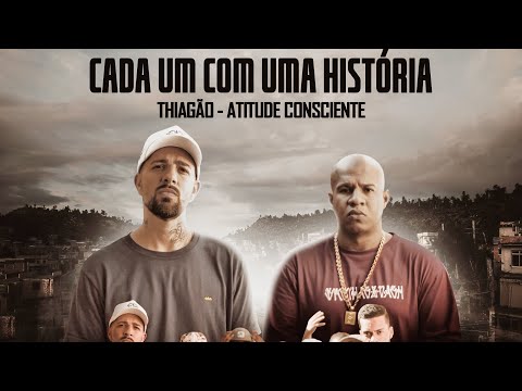 Thiagão Canal Oficial - THIAGÃO E ATITUDE CONSCIENTE - Cada Um Com uma História(prod dj Samu)