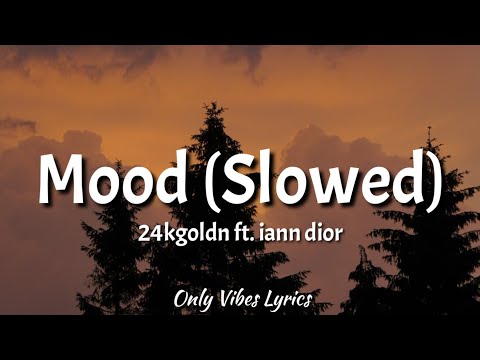 24kgoldn - Mood (Slowed Tiktok) [Lyrics] ft. iann dior &quot;Why you always in a mood?&quot; [Tiktok Slowed]