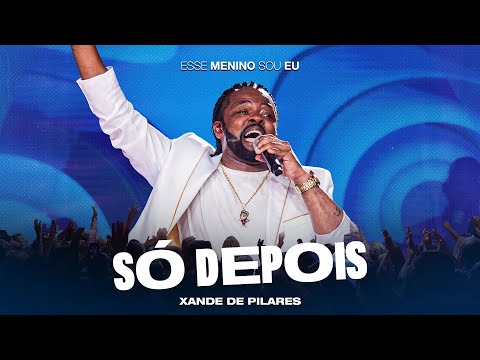 Thumbnail for Xande De Pilares - Só Depois (DVD Esse Menino Sou Eu - Ao Vivo)