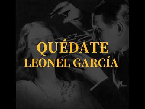 Leonel García - Quédate ~letra~
