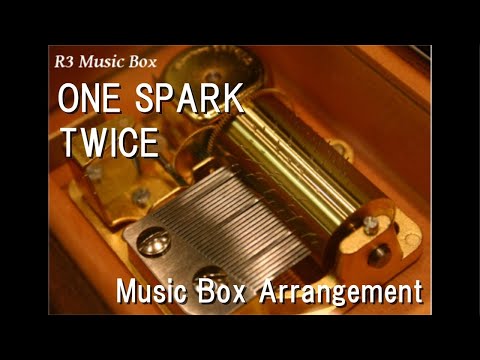ONE SPARK/TWICE [Music Box]
