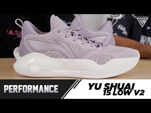 Yu Shuai 15 Low V2 Performance Review!!!