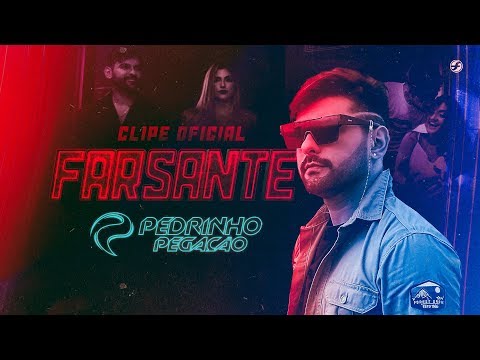 Thumbnail for Pedrinho Pegação - Farsante (Clipe Oficial)