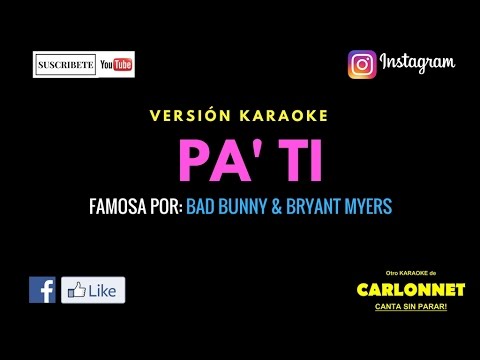 Pa ti - Bad Bunny Ft. Bryant Myers (Karaoke)