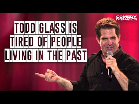 Thumbnail for Todd Glass is Tired of People Living in the Past