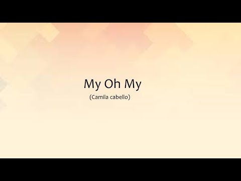 My Oh My -- camila cabello ft. DaBaby(Lyrics Forever