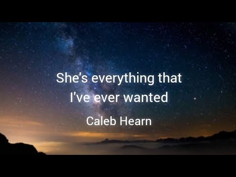 Thumbnail for Caleb Hearn - She's Everything That I've Ever Wanted (Lyrics)