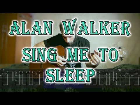 Alan Walker - Sing Me To Sleep (fingerstyle guitar cover with tabs)