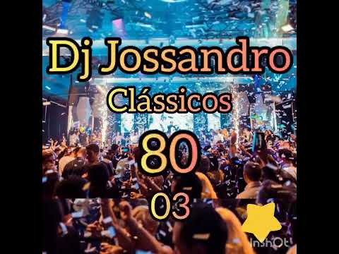 Dj Jossandro Clássicos 80 03