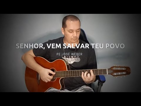 Thumbnail for Senhor, vem salvar teu povo | Pe. José Weber | Música Liturgica