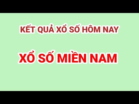 Kết quả xổ số MIỀN NAM hôm nay | Xổ số MIỀN NAM mới nhất