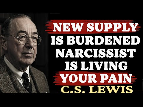 The New Supply Is Burdened and the Narcissist Is Living What They Did to You | C.S. Lewis Sermons