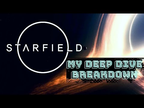 My Starfield Deep Dive Breakdown