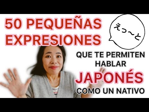 50 PEQUEÑAS EXPRESIONES QUE TE PERMITEN HABLAR JAPONÉS COMO UN NATIVO [Aprender Japonés]