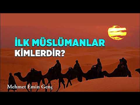 İlk Müslümanlar Kimlerdir!?