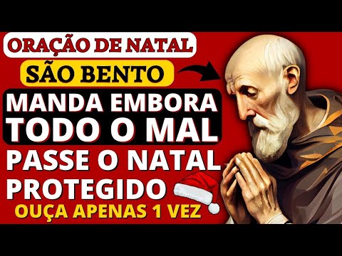 ✨ORAÇÃO ESPECIAL DE NATAL A SÃO BENTO PARA MANDAR EMBORA OS INIMIGOS E PASSAR O NATAL PROTEGIDO